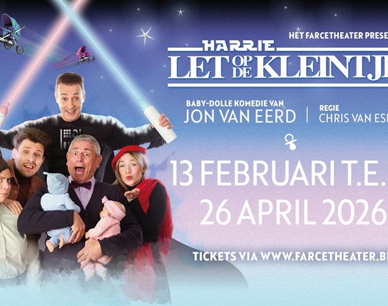 HARRIE LET OP DE KLEINTJES - theaterkomedie